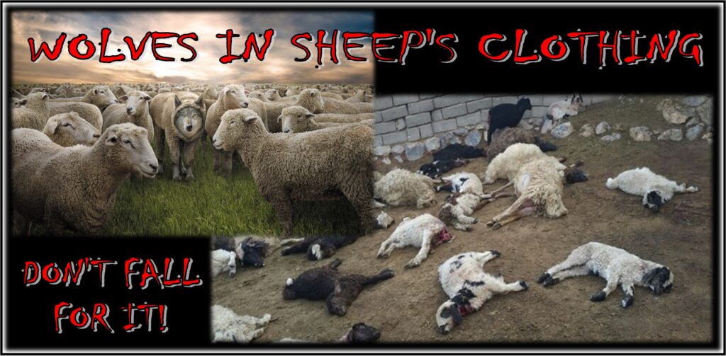 Wolves in Sheep’s Clothing – Don’t Fall for It!!