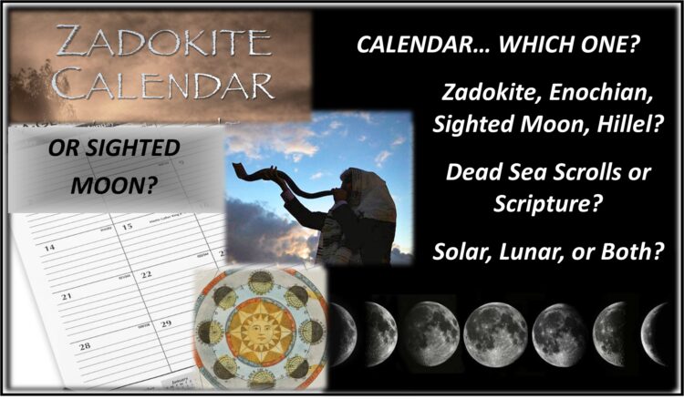 Calendar, Which One? Zadokite, Enochian, Sighted Moon, Hillel?