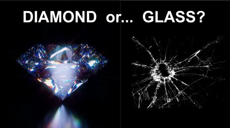 DIAMOND or GLASS?